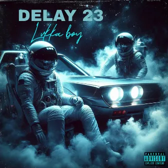 DELAY 23 by Lvkka boy