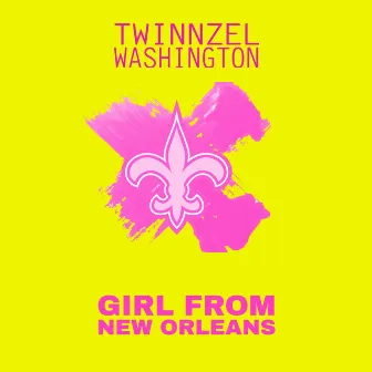 Girl From New Orleans (Street Version) by Twinnzel Washington