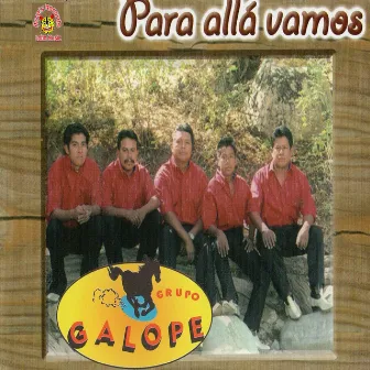 Para Alla Vamos by Grupo Galope