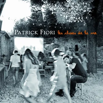 Les choses de la vie by Patrick Fiori