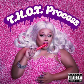 T.H.O.T. Process by Jiggly Caliente