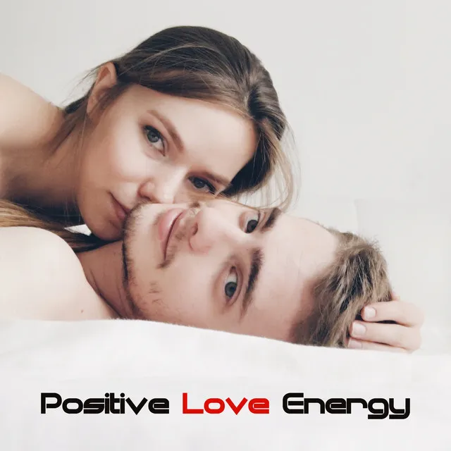 Positive Love Energy - Sex, Seductive, Relaxation