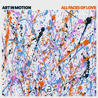 All Faces of Love by Art in Motion