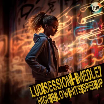 Lud Session - Medley (Sped Up) by High and Low HITS