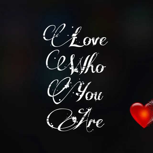 Love Who You Are