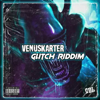 Glitch Riddim by Venuskarter