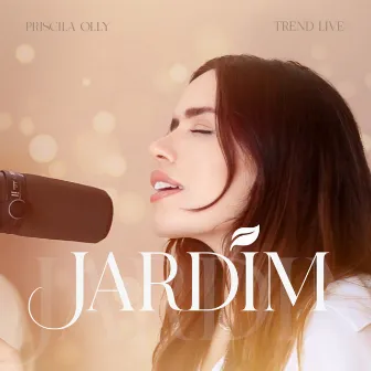 Jardim (Trend Live) by Priscila Olly