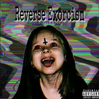 Reverse Exorcism by X.O.S SAVVY