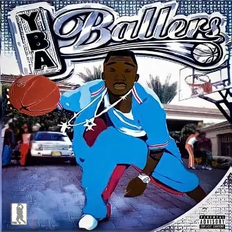 YBA Ballers by Xtra Loud Rich