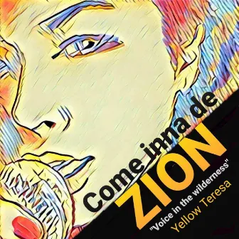 Come inna de ZION by Yellow Teresa