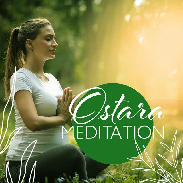 Ostara Meditation: Beautiful New Age Music for Upspringing Light, Joy and Blessings