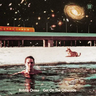 Get On The Otherside by Bobby Oroza