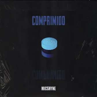 COMPRIMIDO by MICSHYNE