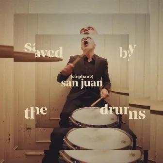 Saved by the Drums by Stephane San Juan