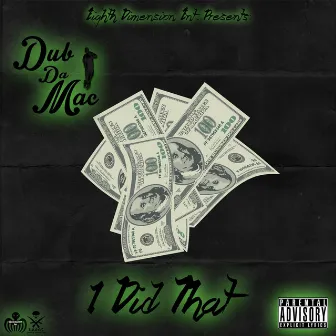 I Did That by Dub Da Mac