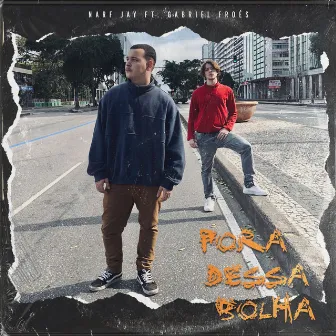 Fora Dessa Bolha by Narf Jay