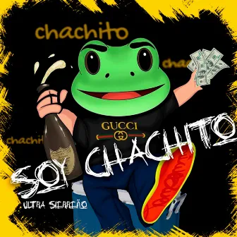 Soy Chachito by Ultra Sierreno