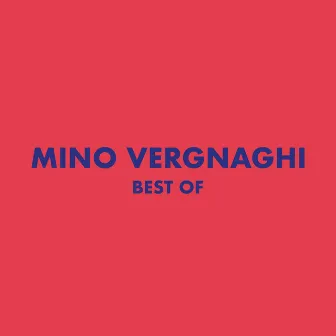 Best of Mino Vergnaghi by Mino Vergnaghi