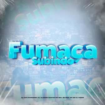 Fumaça Subindo (feat. DJ Higoni, MC B9) by DJ Alisson Santos