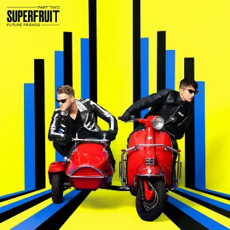 Future Friends - Part Two by Superfruit