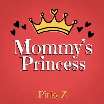 Mommy's Princess by Pinky Z