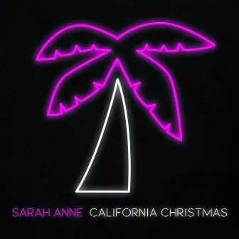 California Christmas by Sarah Anne