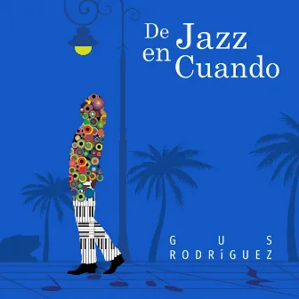 De Jazz En Cuando by Gus Rodríguez