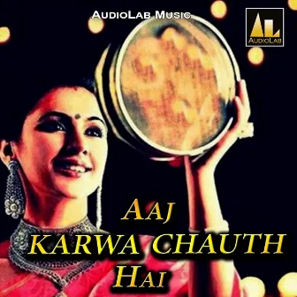 Aaj Karwa Chauth Hai by Nidhi Tiwari