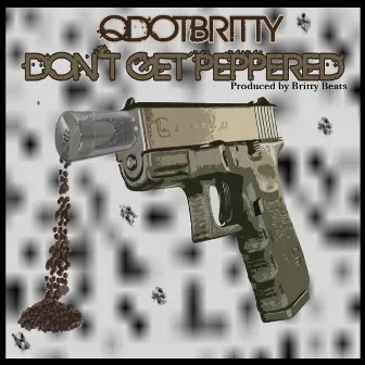 Don't Get Peppered Clean by QdotBritty