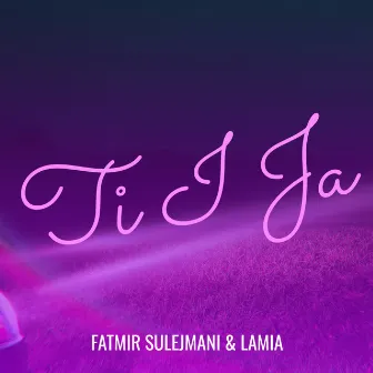 Ti I Ja by Fatmir Sulejmani