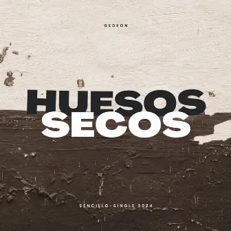 Huesos Secos by Gedeon