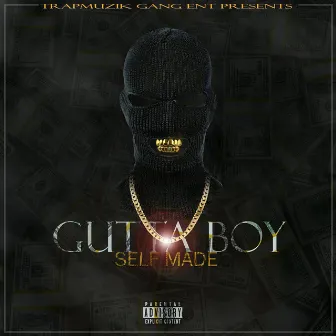 Self Made by Gutta Boy