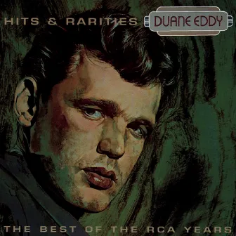 Best Of The RCA Years- Hits & Rarities by Duane Eddy