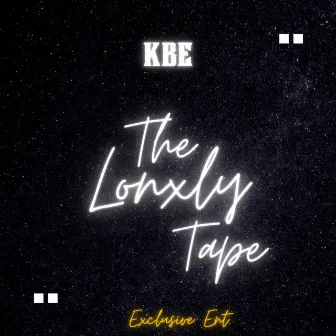 The Lonxly Tape by KBE