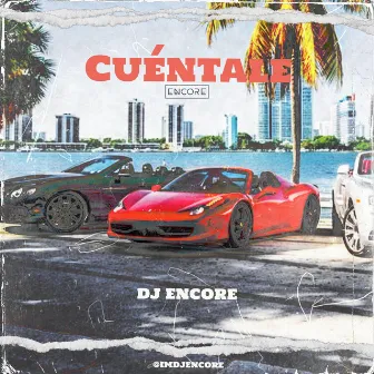 Cuéntale by DJ ENCORE