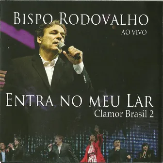 Entra No Meu Lar (Live) by Bispo Rodovalho