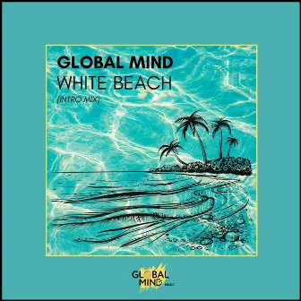 White Beach (Intro Mix) by Global Mind