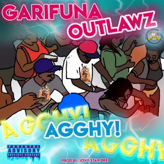 Agghy! Agghy! Agghy! by Garifuna Outlawz