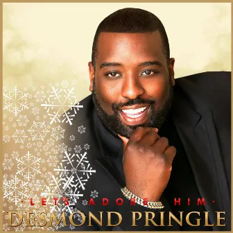 Let's Adore Him by Desmond Pringle