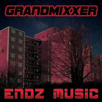 Endz Music by Grandmixxer