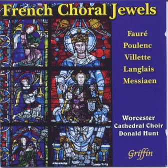 French Choral Jewels (Villette, Durufle, Langlais (Mass), Messiaen etc) by Worcester Cathedral Choir