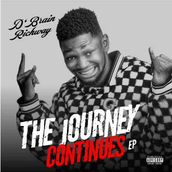 The journey continues by D’brain Richway