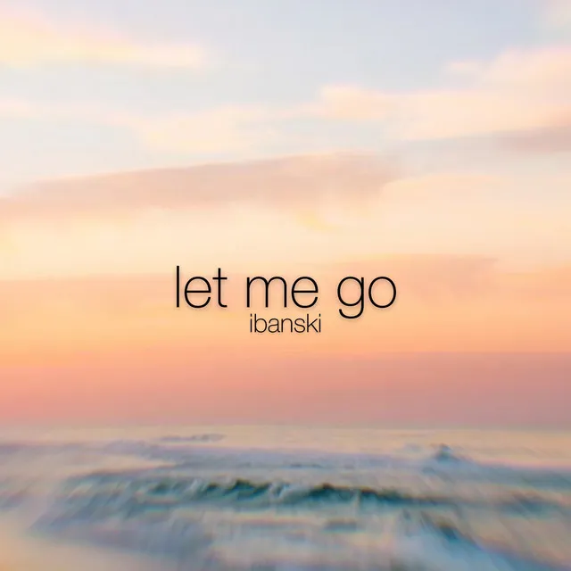 LET ME GO