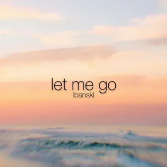 LET ME GO by ibanski