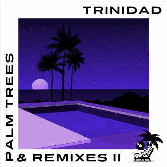 Palm Trees & Remixes, Vol. II by Trinidad