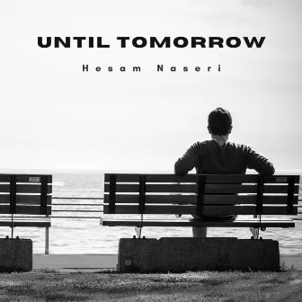 Until Tomorrow by Hesam Naseri