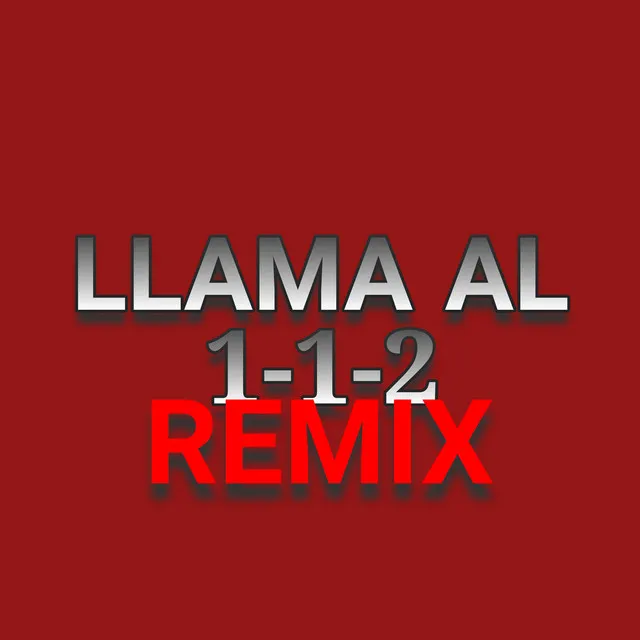 Llama al 1-1-2 - Remix