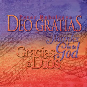 Deo Gratias by Pedro Rubalcava