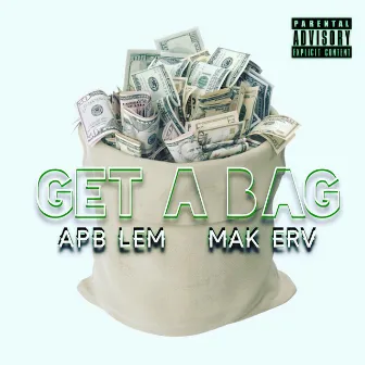 Get A Bag by Mak Erv