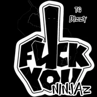 F You Ninjaz by Unknown Artist